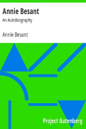 [Gutenberg 12085] • Annie Besant: An Autobiography